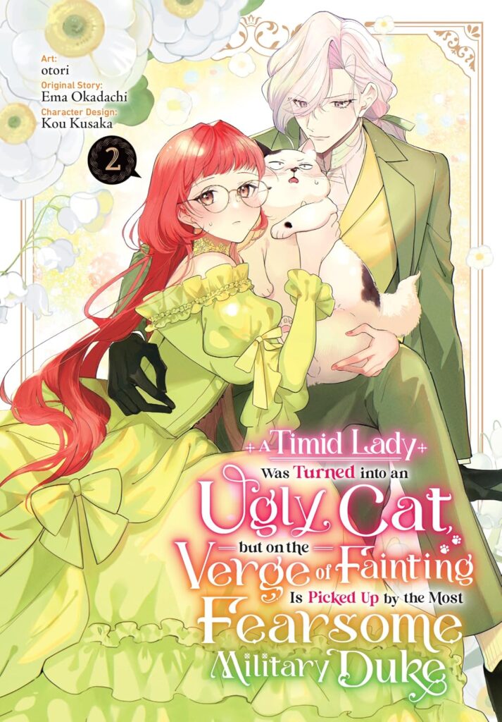 A Timid Lady Was Turned into an Ugly Cat, but on the Verge of Fainting Is Picked Up by the Most Fearsome Military Duke, Vol. 2 cover
